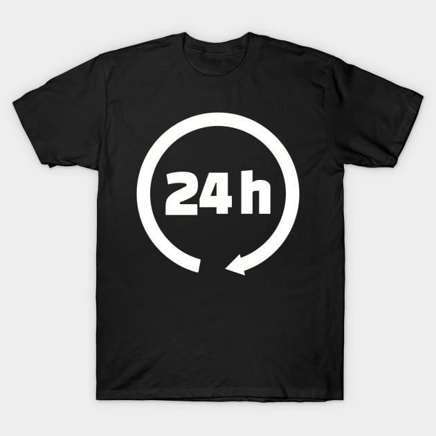 24 hours 24 Hours TShirt TeePublic